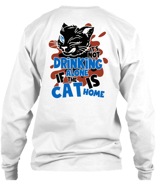 It's Not Drinking Alone T Shirt, I Love My Cat T Shirt
