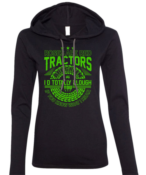 Roses Are Red Tractors T Shirt, Being A Tractor T Shirt (Anvil Ladies Ringspun Hooded)