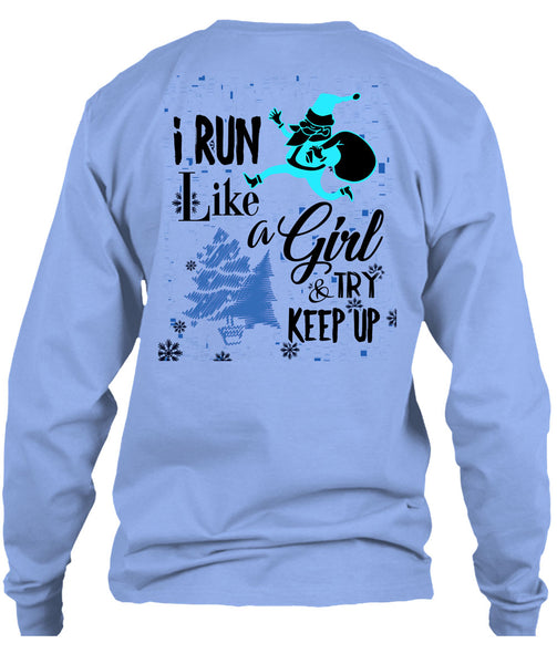 I Run Like A Girl And Try Keep Up T Shirt, Christmas Family Vacation T Shirt