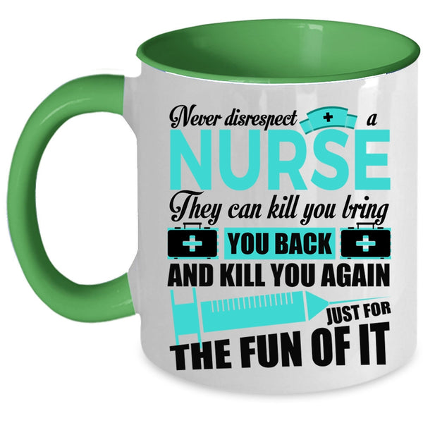 Cute Nurses Coffee Mug, Never Disrespect A Nurse Accent Mug
