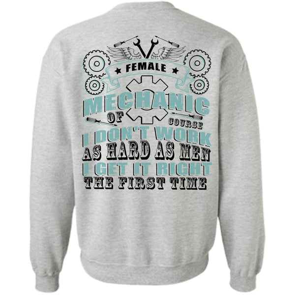 Being A Mechanic T Shirt, Female Mechanic Course I Don't Work As Hard As Men Sweatshirt