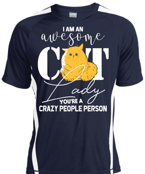 I Am An Awesome Cat Lady T Shirt, You're A Crazy People Person T Shirt, Cool Shirt