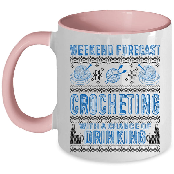 Chance Of Drinking Coffee Mug, Weekend Forecast Crocheting Accent Mug