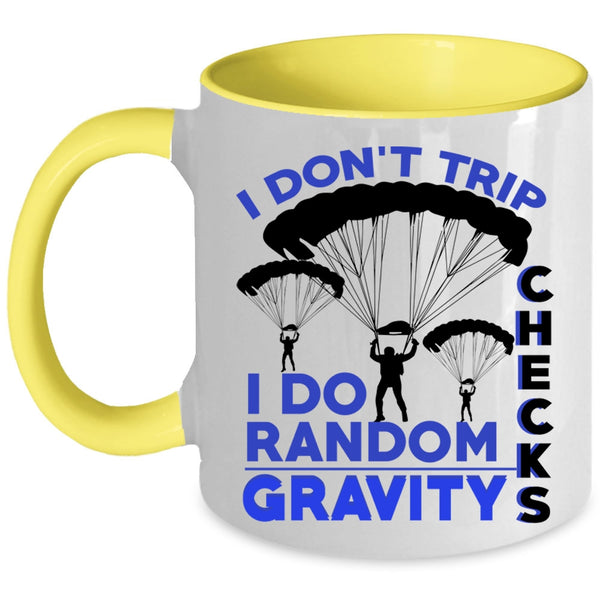 I Do Random Gravity Checks Coffee Mug, I Don't Trip Accent Mug