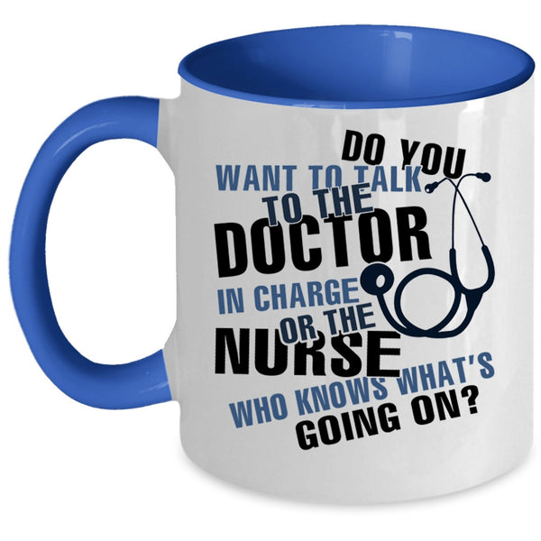 Funny Nurses Coffee Mug, Do You Want To talk To The Doctor Accent Mug