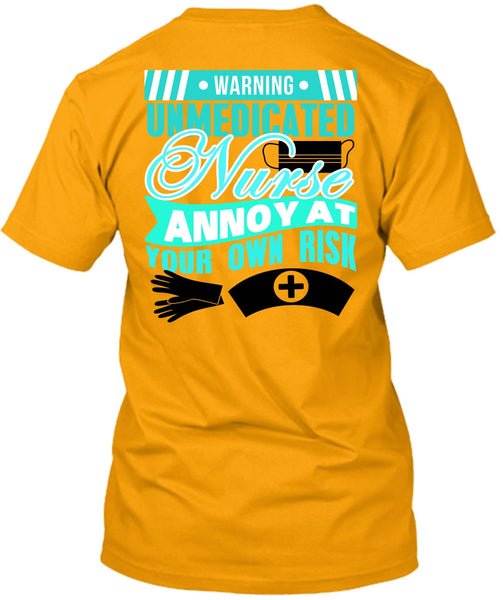 Warning Unmedicated Nurse T Shirt, I Love Nursing T Shirt