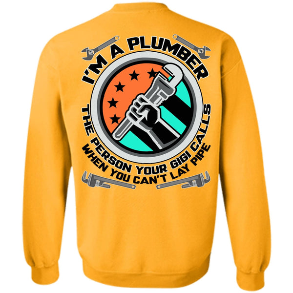 Being A Plumber T Shirt, I'm A Plumber Sweatshirt