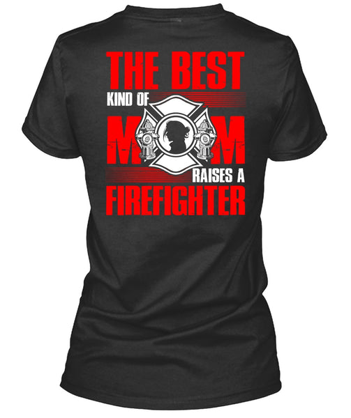 The Best Kind Of Mom T Shirt, Raises A Firefighter T Shirt