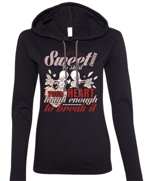 Sweet Enough To Steal Your Heart T Shirt, Being A Husband T Shirt (Anvil Ladies Ringspun Hooded)
