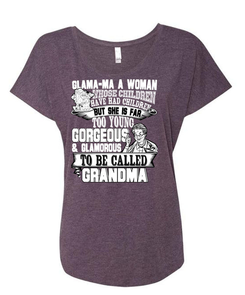 Glamorous To Be Called Grandma T Shirt, Have Had Children T Shirt, Cool Shirt (Ladies' Triblend Dolman Sleeve)