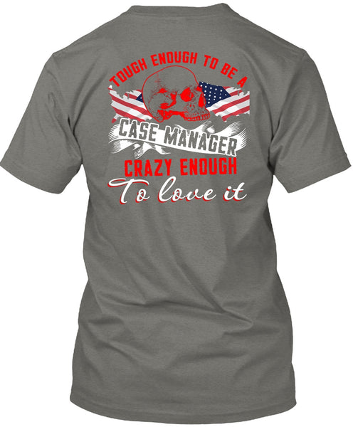 Tough Enough To Be A Case Manager T Shirt, Being A Manager T Shirt