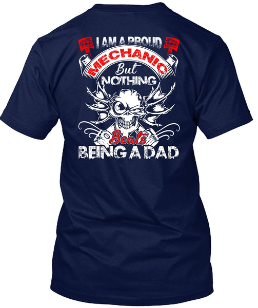 I Am A Proud Mechanic T Shirt, Being A Dad T Shirt