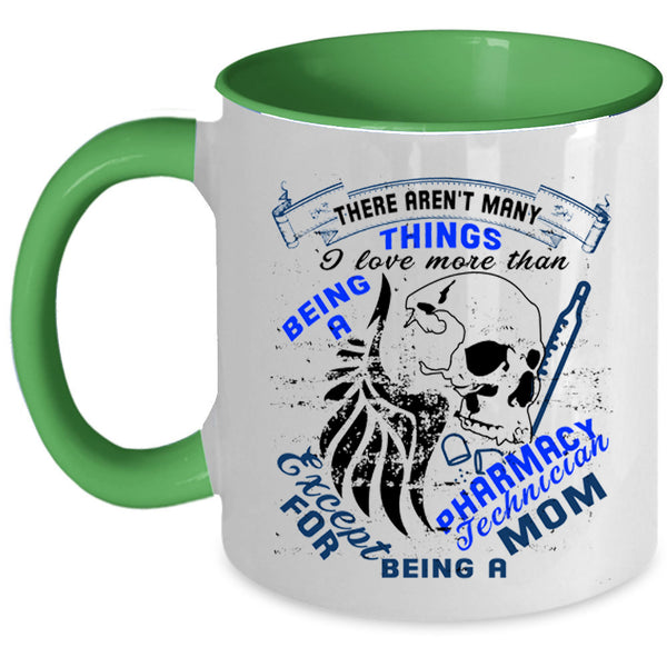 Being A Mom Coffee Mug, Being A Pharmacy Technician Accent Mug
