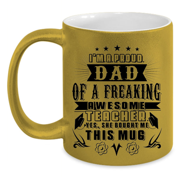 Cute Teacher's Dad Coffee Mug, I'm A Proud Dad Of An Awesome Teacher Accent Mug