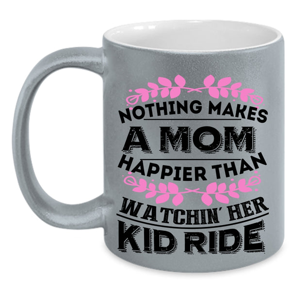 Watching Her Kid Ride Coffee Mug, Nothing Makes A Mom Happier Accent Mug
