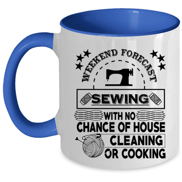 Gift For My Mom Coffee Mug, Weekend Forecast Sewing Accent Mug