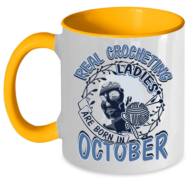 Pretty Girls Coffee Mug, Real Crocheting Ladies Are Born In October Accent Mug