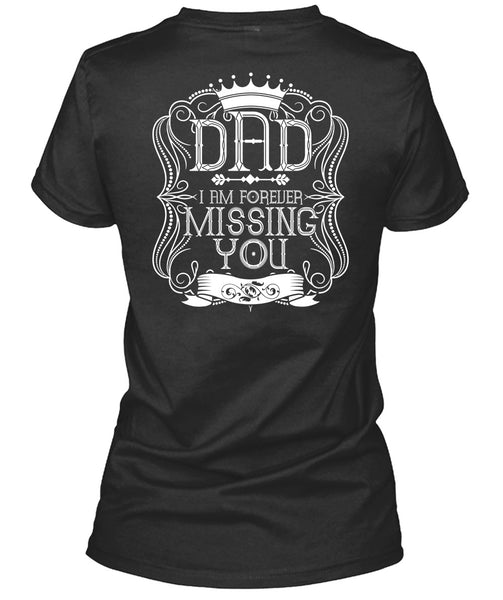 I Am Forever Missing You T Shirt, Being A Dad T Shirt