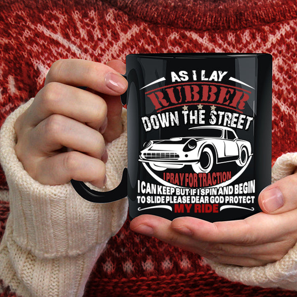 As I Lay Rubber Down The Street Coffee Mug, My Ride Coffee Cup