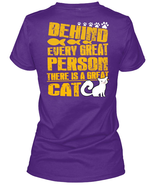 There Is A Great Cat T Shirt, Behind Every Great Person T Shirt