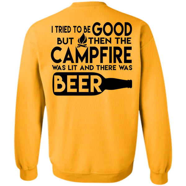 Being A Campsite T Shirt, I Tried To Be Good But Then The Campfire Sweatshirt