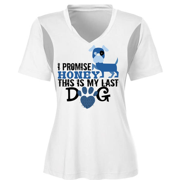I Promise Honey This Is My Last Dog T Shirt, My Life T Shirt
