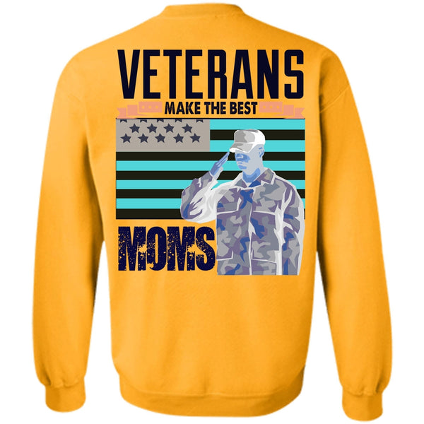 I Love Veteran T Shirt, Veterans Make The Best Moms Sweatshirt