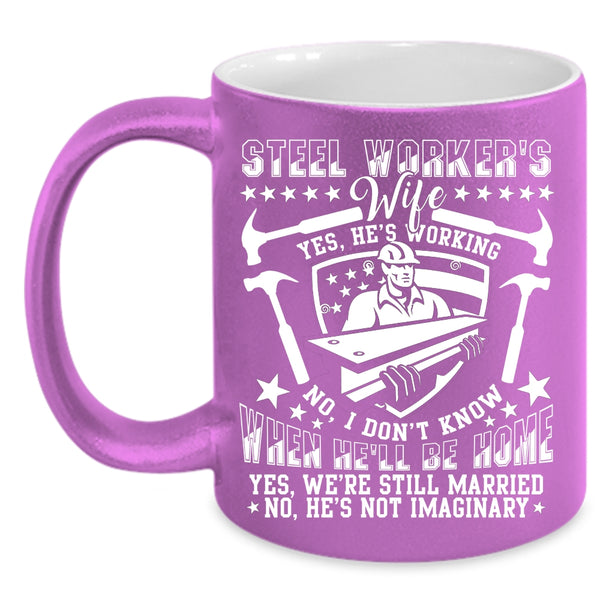 Steel Worker's Wife Coffee Mug, Gift For Wedding Coffee Cup
