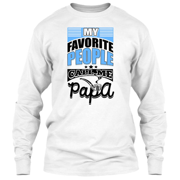 My Favorite People Call Me Papa T Shirt, Father's Day Gift T Shirt
