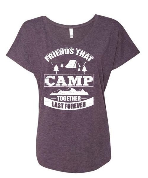 Friend That Camp Together Last Forever T Shirt, Being A Camper T Shirt, Cool Shirt (Ladies' Triblend Dolman Sleeve)