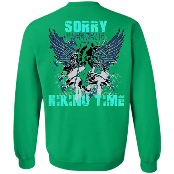 I Love Hiking T Shirt, Sorry Weekend Is Hiking Time Sweatshirt