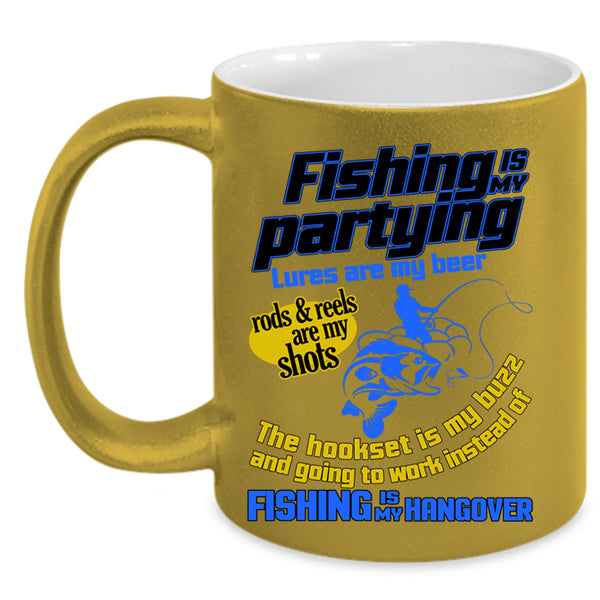 Fishing Is My Hangover Coffee Mug, Fishing Is My Partying Accent Mug