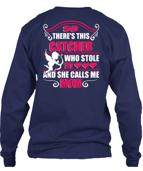 So There's This Catcher Who Stole My Heart T Shirt, She Calls Me Mom T Shirt