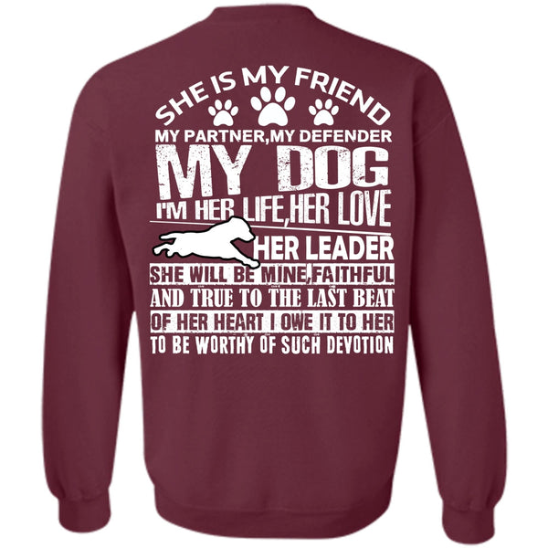 I'm Her Life Her Love T Shirt, I Love My Dog Sweatshirt