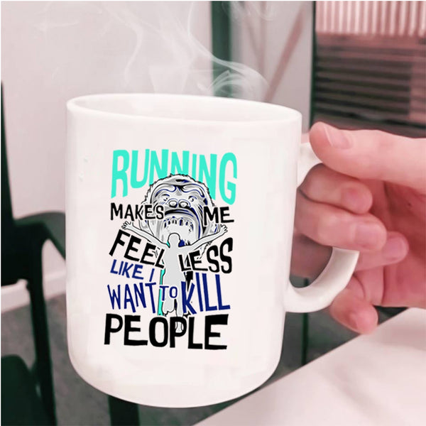 Cool Gift For Runner Coffee Mug, Running Makes Me Feel Less Cup