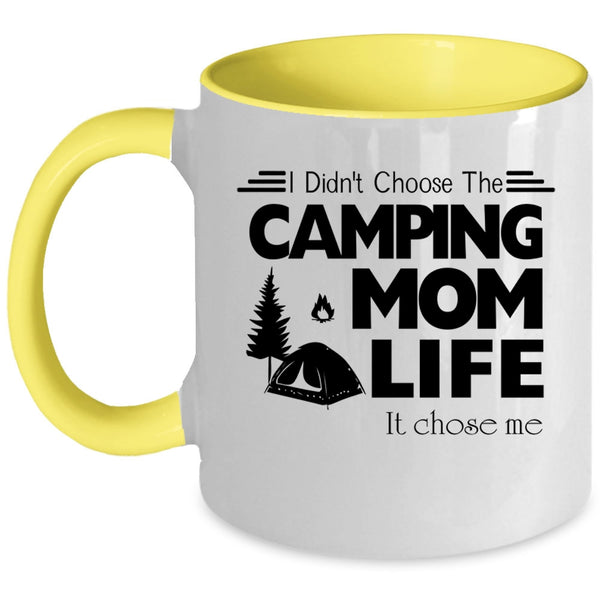 Life It Chose Me Coffee Mug, I Didn't Choose The Camping Mom Accent Mug