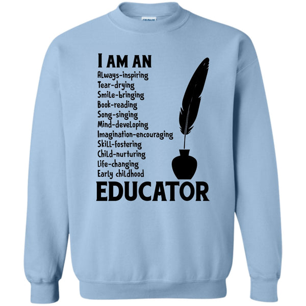 Gift For Teacher T Shirt, I Am An Educator Sweatshirt