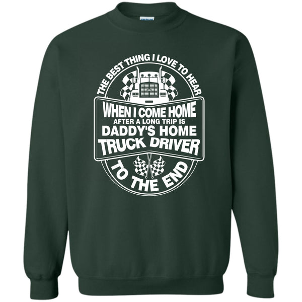 Daddy Home's Truck Driver T Shirt, I Am A Trucker Sweatshirt