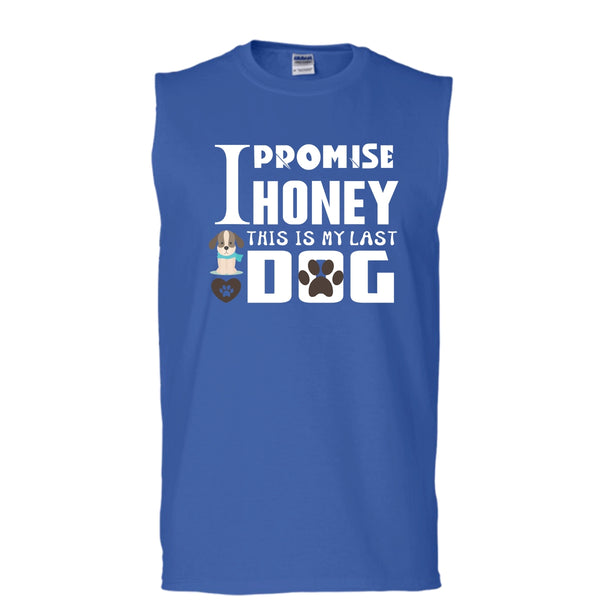 I Promise Honey This Is My Last Dog Shirt, Dog Lover Shirt (Men's Cotton Sleeveless)