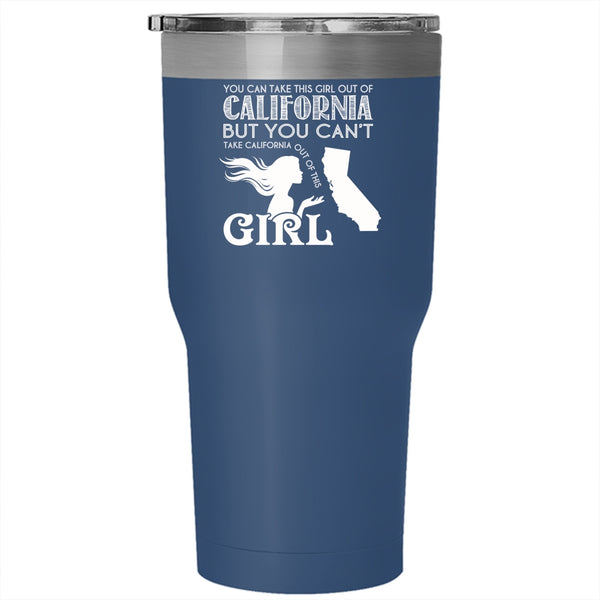You Can Take This Girl Out Of California Tumbler 30 oz Stainless Steel, Cool Girls Travel Mug