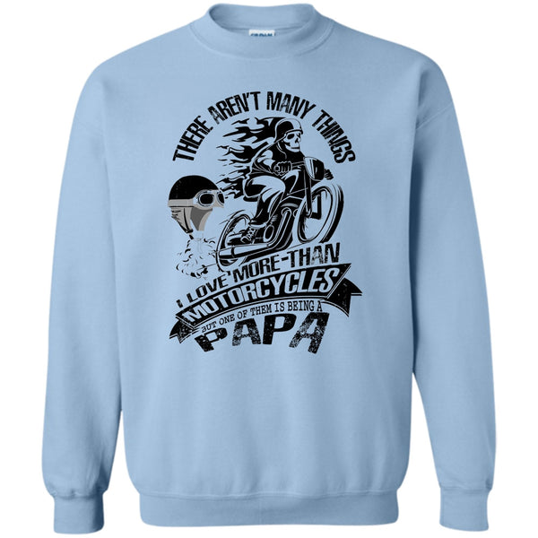 Coolest Biking Papa T Shirt, I Love More-Than Motorcycles Sweatshirt