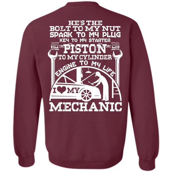 I Love My Mechanic T Shirt, Being A Mechanic Sweatshirt