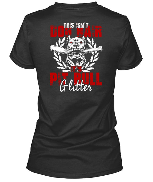 It's Pit Bull Glitter T Shirt, This Isn't Dog Hair T Shirt