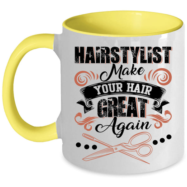 Funny Hairstylist Coffee Mug, Hairstylist Make Your Hair Great Again Accent Mug