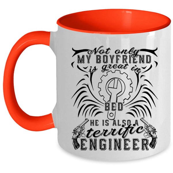 My Boyfriend Coffee Mug, He Is Also A Terrific Engineer Accent Mug