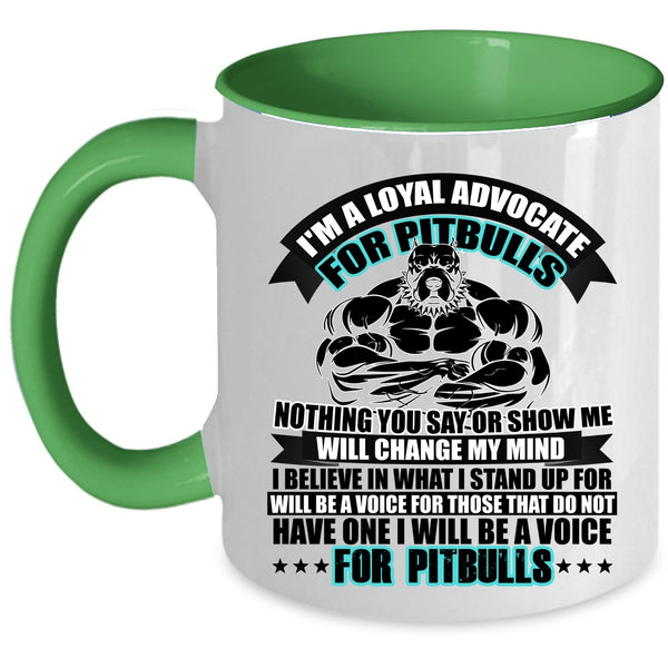 I Will Be A Voice For Pitbulls Coffee Mug, I'm A Loyal Advocate For Pitbulls Accent Mug