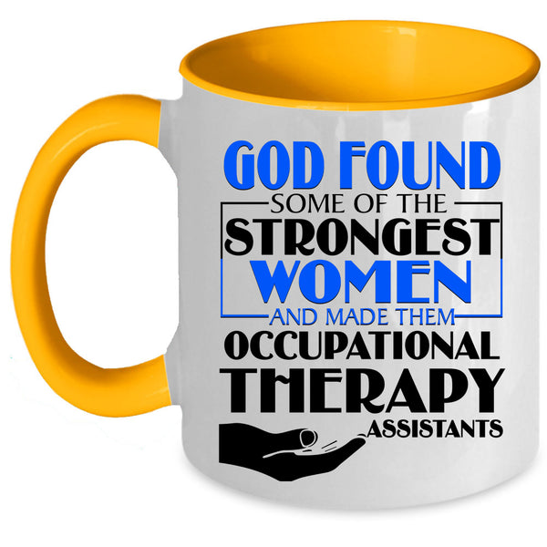 Occupational Therapy Assistants Coffee Mug, The Strongest Women Accent Mug