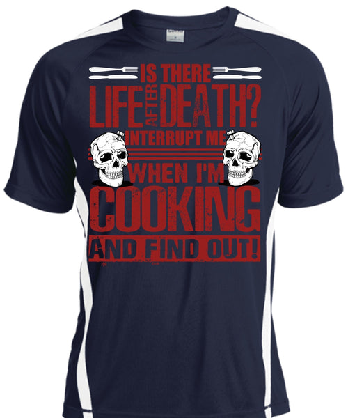 I'm Cooking T Shirt, Is There Life After Death T Shirt, Cool Shirt