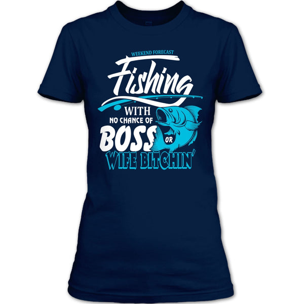 Weekend Forecast Fishing T Shirt, No Chance Of Boss T Shirt
