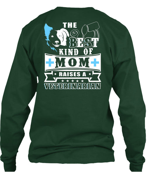The Best Kind Of Mom Raises A Veterinarian T Shirt, I Love My Dog T Shirt